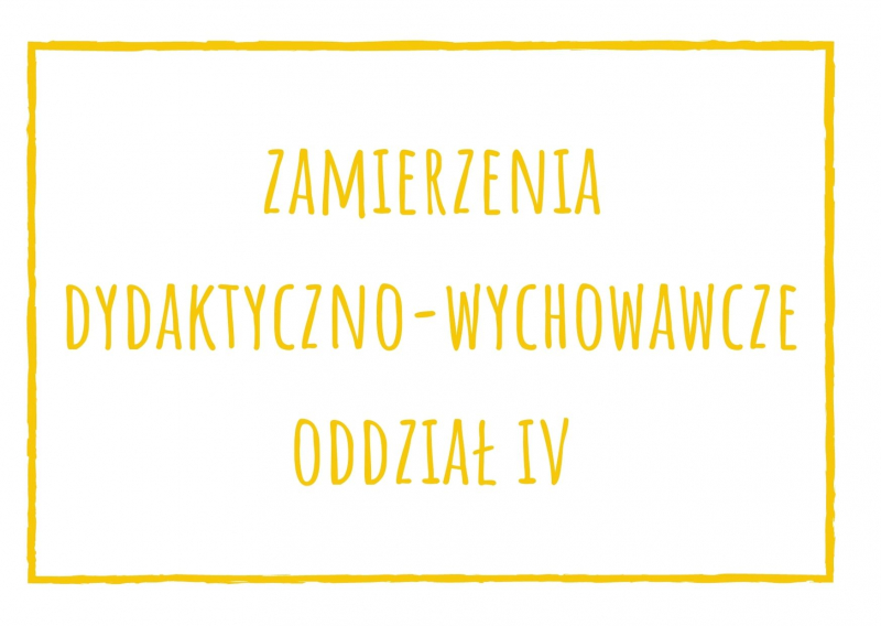 Zamierzenia dydaktyczno-wychowawcze dla oddziału IV na czerwiec 2025