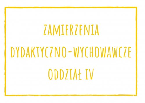 Zamierzenia dydaktyczno-wychowawcze dla oddziału IV na czerwiec 2025
