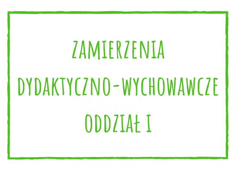 Zamierzenia dydaktyczno-wychowawcze dla oddziału I na maj 2025