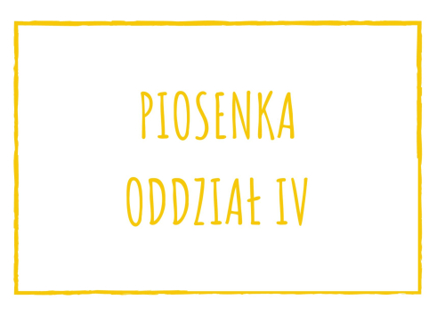 Piosenki dla oddziału IV na maj 2025